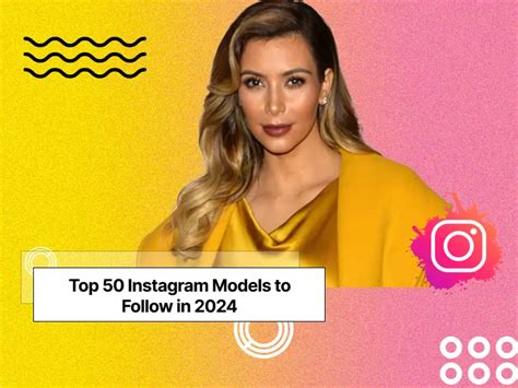 Top 50 Instagram Models to Follow in 2024 